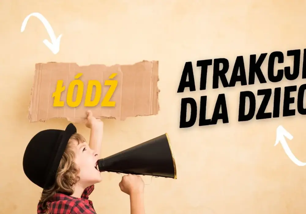 7 fascynujących wydarzeń dla dzieci w Łodzi, które pokochają mali 
