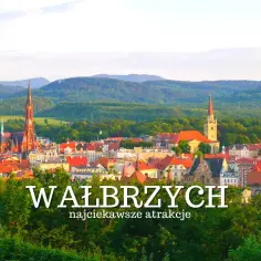 Jakie atrakcje Wałbrzycha i okolic zaskoczą wieloletnich tubylców?