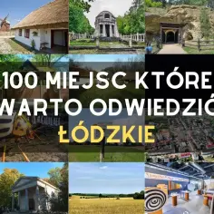 Łódzkie: 7 atrakcji przewyższających te w Opolskiem